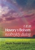 Hovory s Bohem I. II. III. - Neale Donald Walsch - Kliknutím na obrázek zavřete